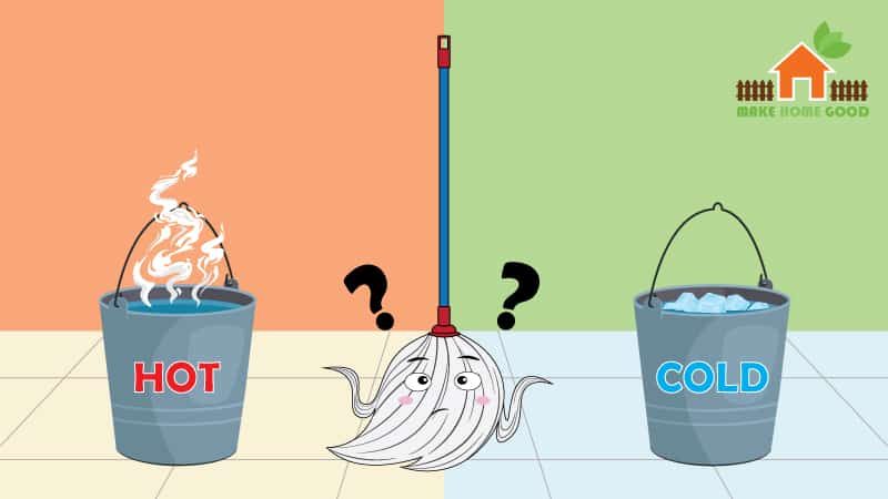 Is it Better to Mop with Hot Water or Cold Water?